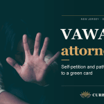 VAWA Lawyer in New Jersey: Self-Petition and Green Card