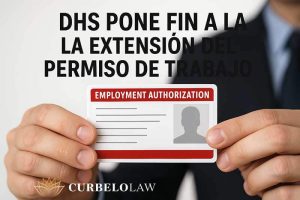 Lee más sobre el artículo DHS pone fin a la extensión del permiso de trabajo